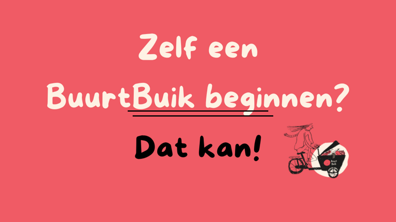 Zelf een BuurtBuik beginnen? Dat kan!